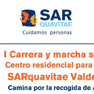 I Carrera y marcha solidaria. Centro residencial para mayores. SARquavitae Valdeolivas