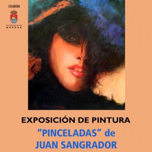 Exposición de Pintura: «Pinceladas», de Juan Sangrador