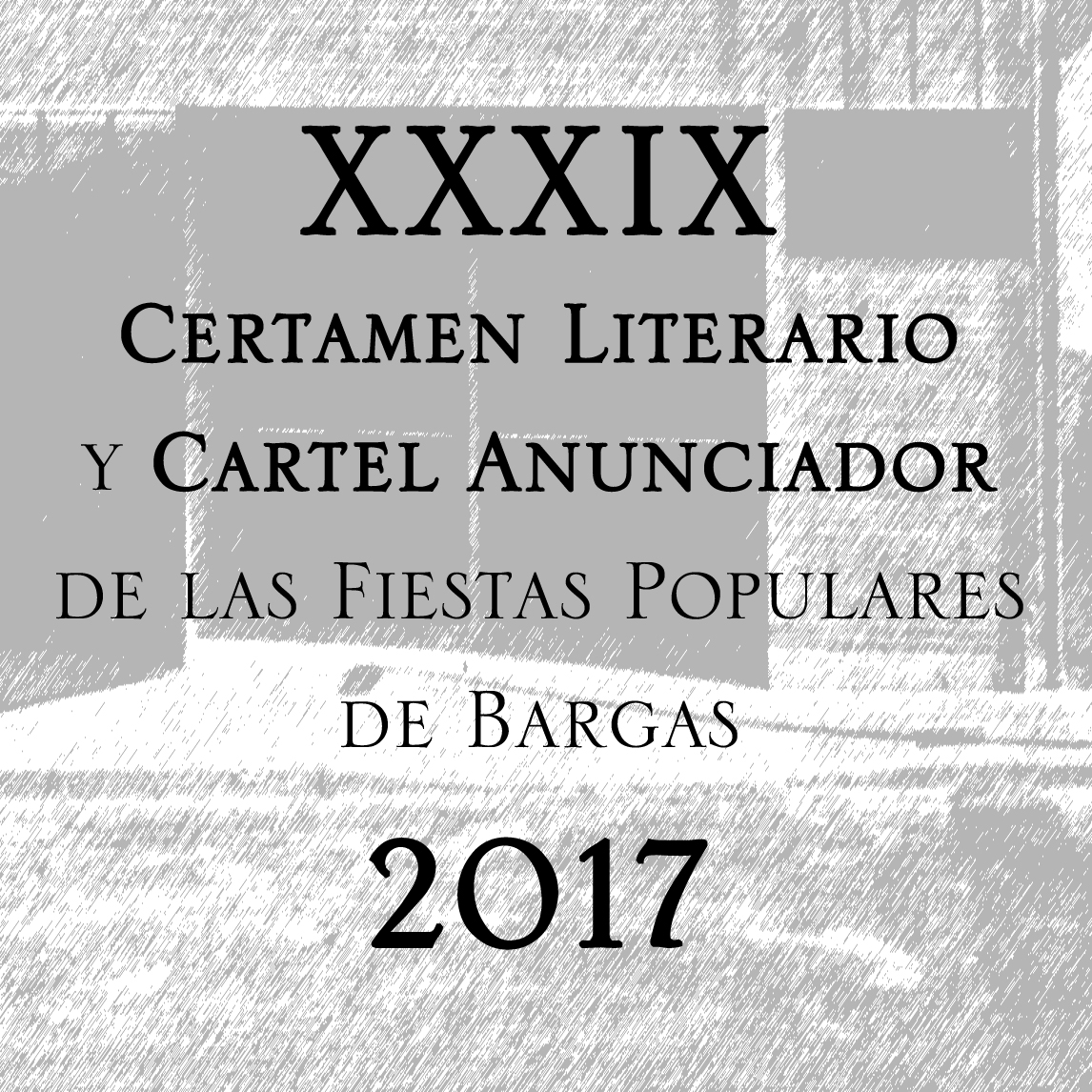 XXXIX Certamen Literario y Cartel Anunciador de las Fiestas Populares de Bargas 2017 – BASES