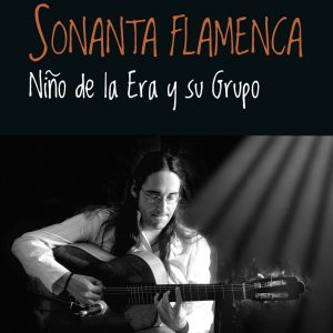 Flamenco: La Sonanta Flamenca del Niño de la Era