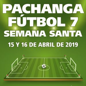 Pachanga de Fútbol 7 | Semana Santa 2019