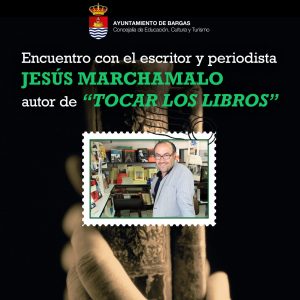 Encuentro con el escritor y periodista: Jesús Marchamalo