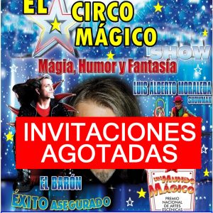 El Circo Mágico: Magia, Humor y Fantasía. INVITACIONES AGOTADAS. más información