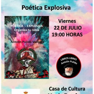 Presentación del libro «Poética Explosiva» de Antolín Pulido