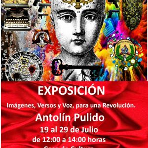 EXPOSICIÓN: «Imágenes, versos y voz para una revolución» de Antolín Pulido