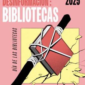 24 de octubre – Día de las Bibliotecas 2025 “Contra la desinformación: Bibliotecas”